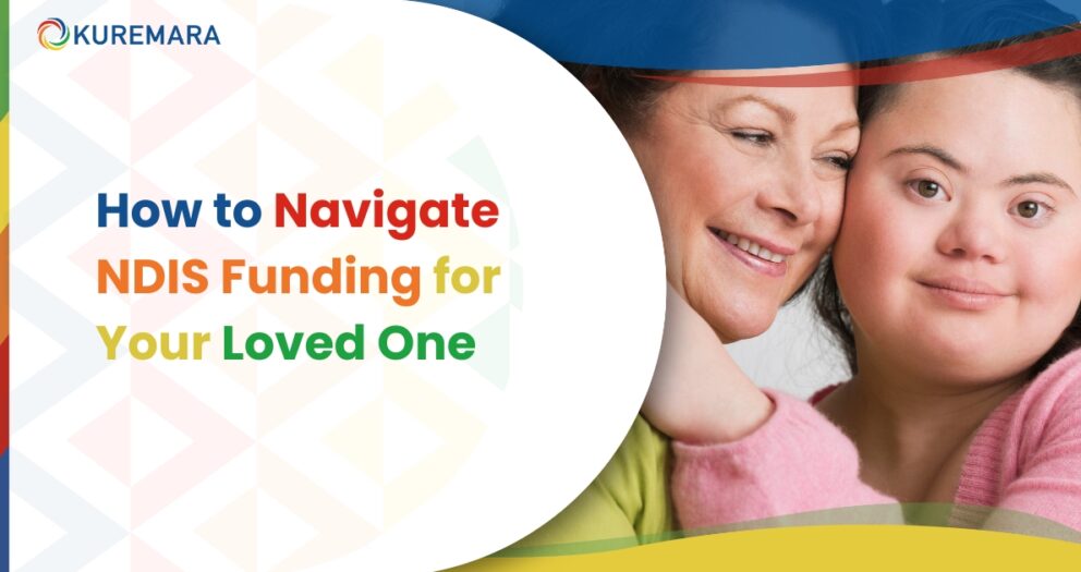 Navigating NDIS Funding for your loved ones