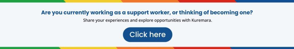 Are you currently working as a support worker.