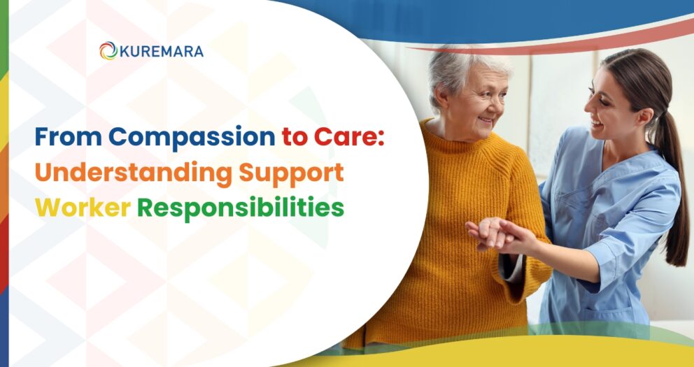 From Compassion to Care: Understanding Support Worker Responsibilities