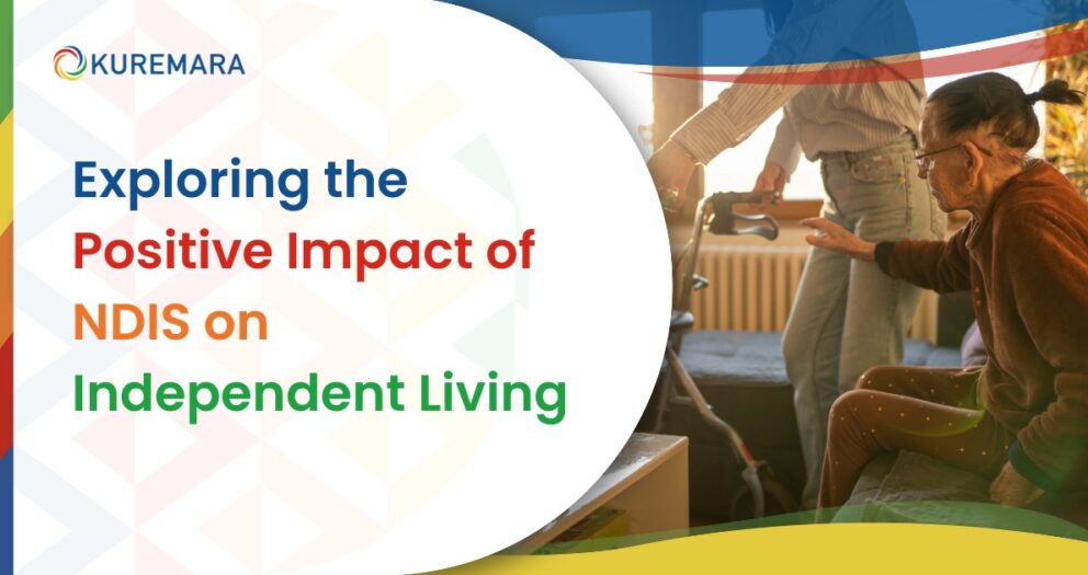 Exploring the Positive Impact of NDIS on Independent Living