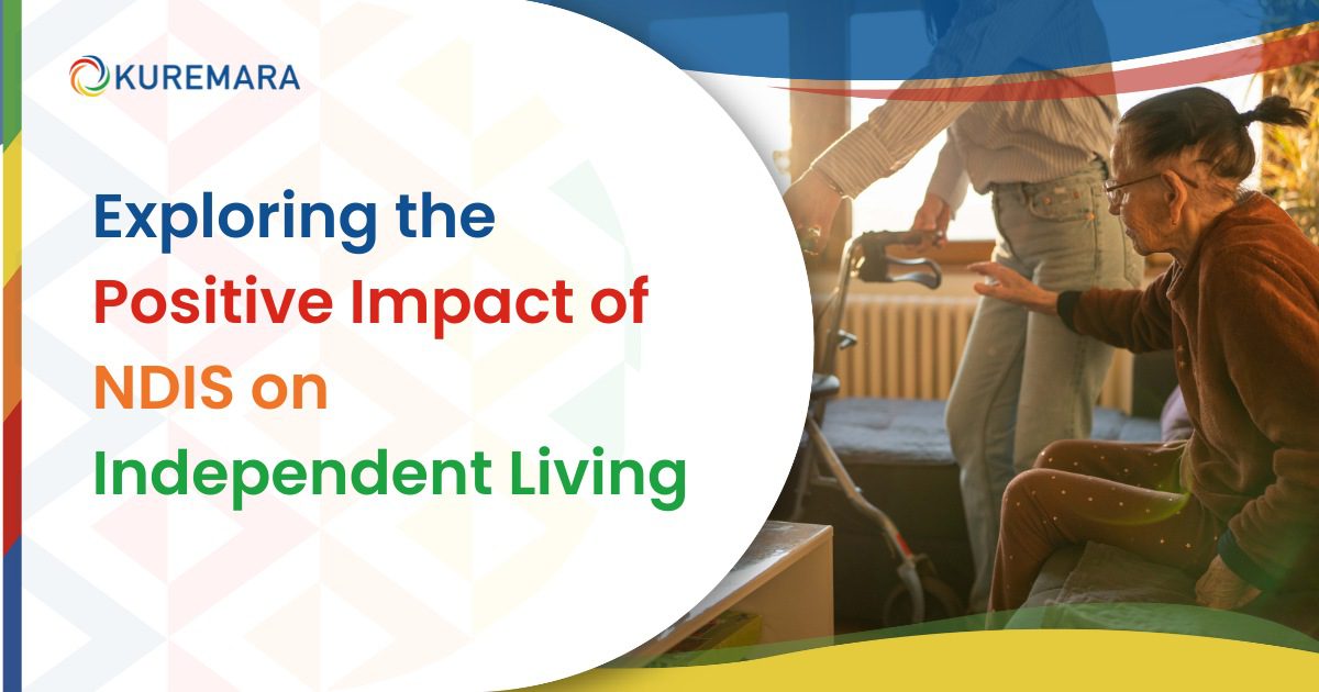 Exploring the Positive Impact of NDIS on Independent Living