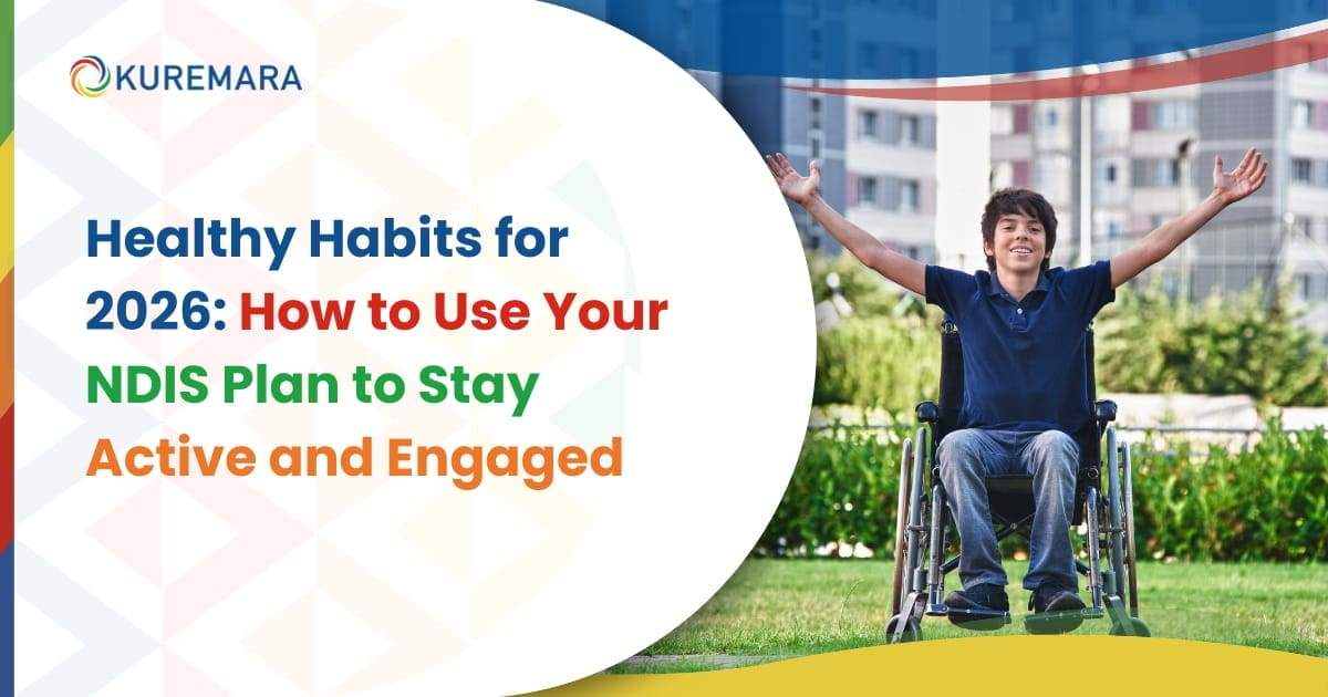 Healthy Habits for 2026 How to Use Your NDIS Plan to Stay Active and Engaged