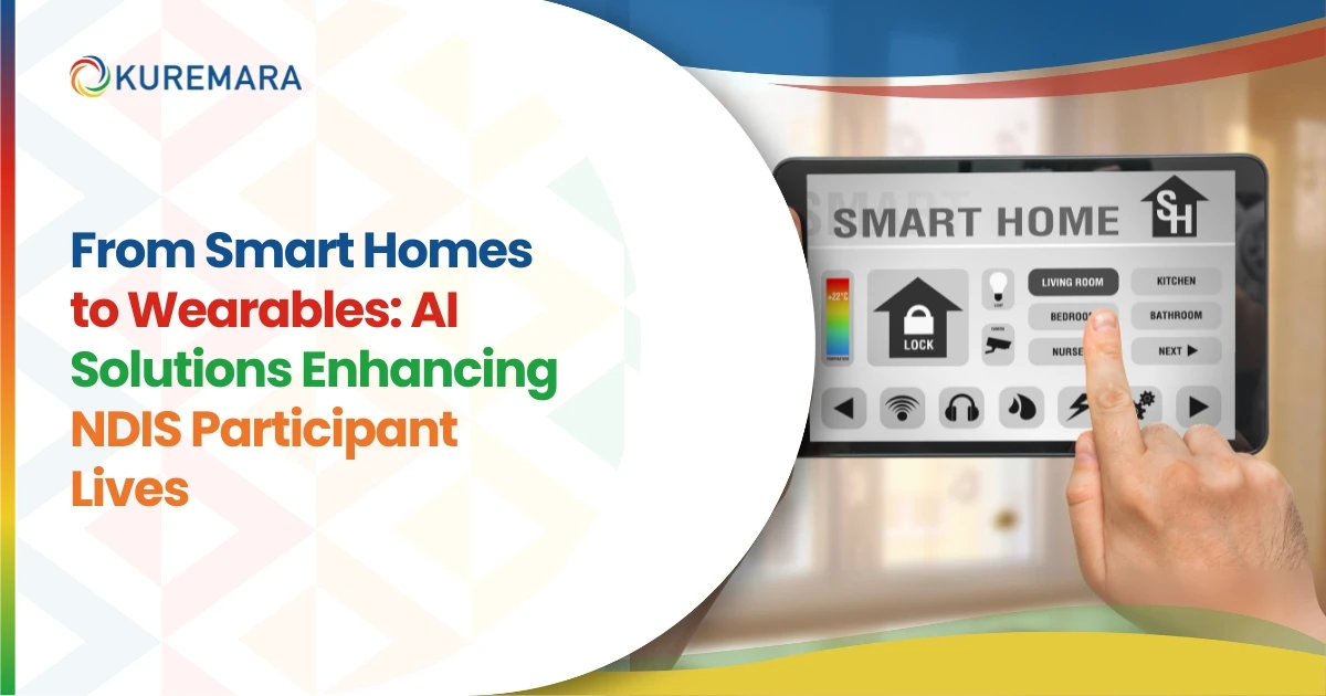 From Smart Homes to Wearables_ AI Solutions Enhancing NDIS Participant Lives