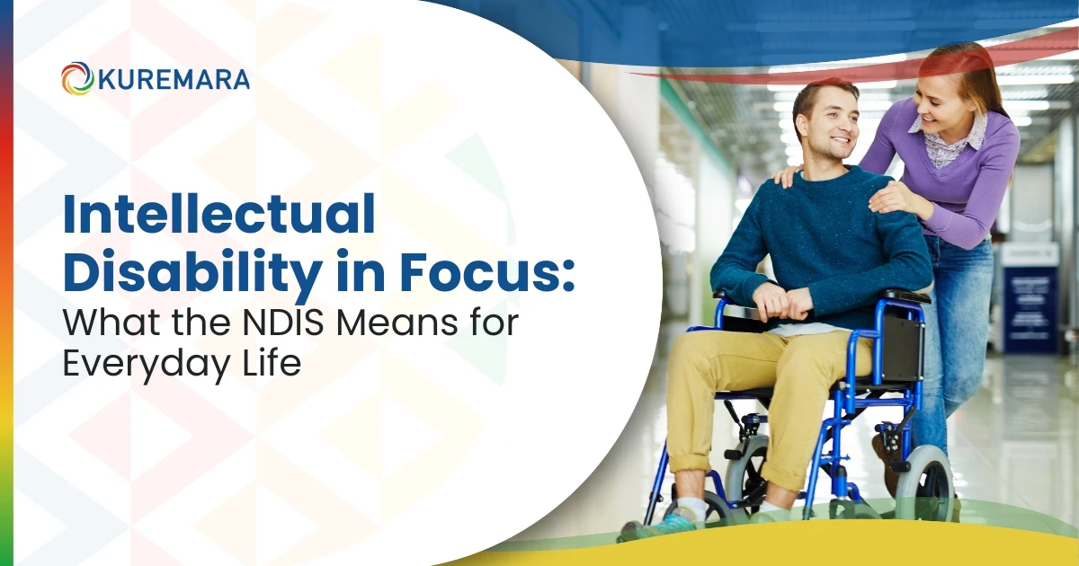 Intellectual Disability in Focus: What the NDIS Means for Everyday Life