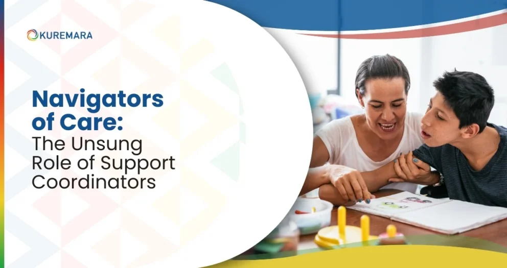Navigators of Care: The Unsung Role of Support Coordinators