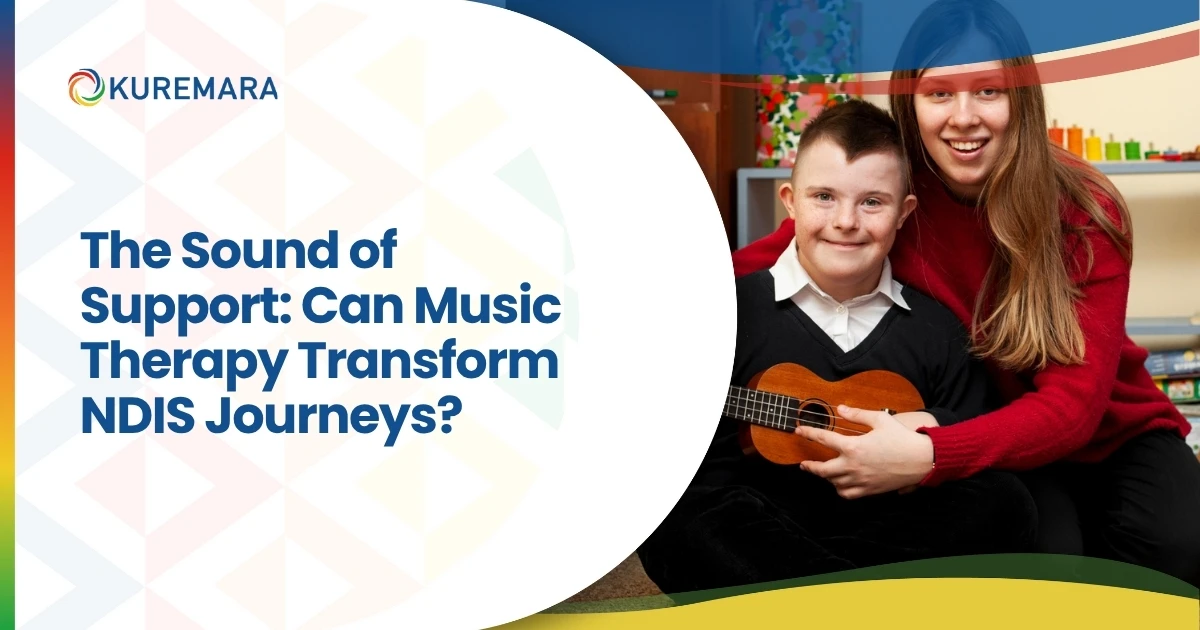 The Sound of Support: Can Music Therapy Transform NDIS Journeys?