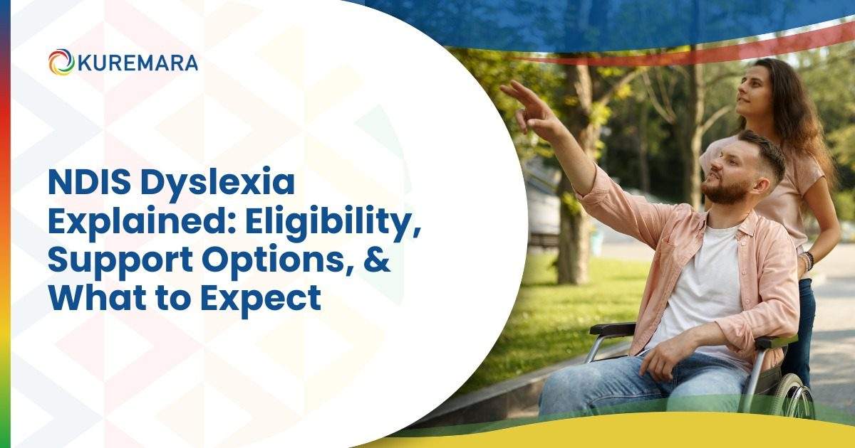 NDIS Dyslexia Explained Eligibility, Support Options, and What to Expect