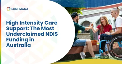 High Intensity Care Support: The Most Underclaimed NDIS Funding in Australia