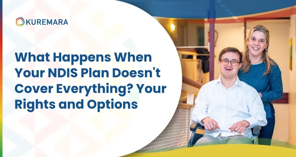 What Happens When Your NDIS Plan Doesnt Cover Everything Your Rights and Options 1