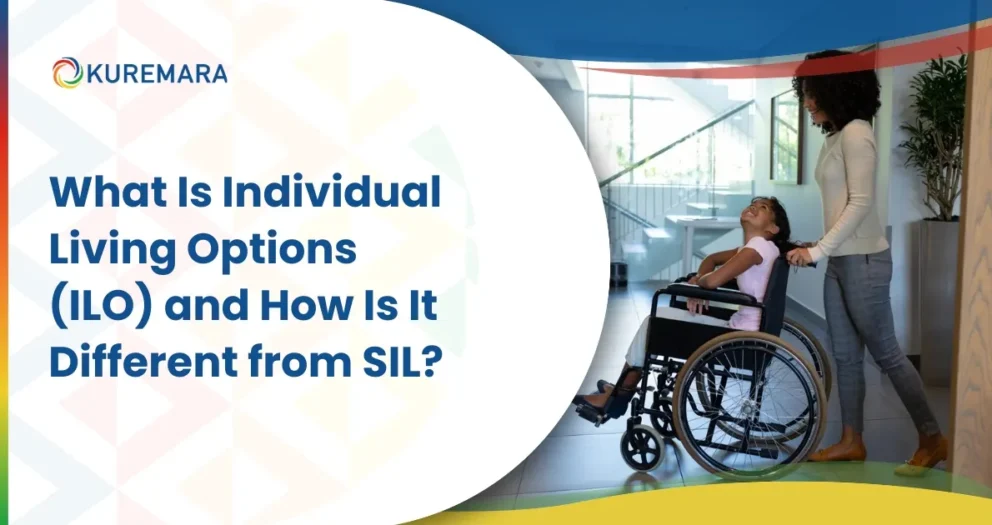 What Is Individual Living Options (ILO) and How Is It Different from SIL?