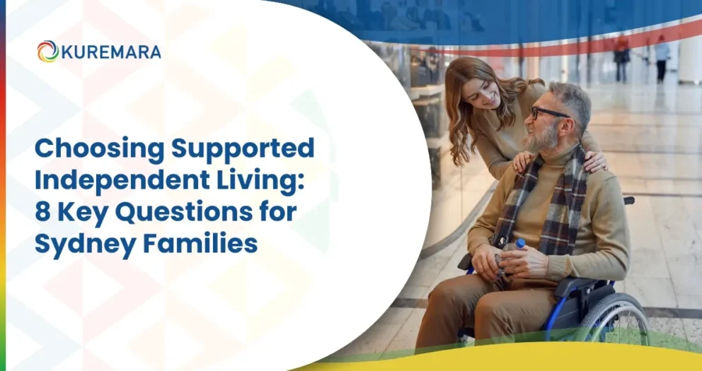 Choosing Supported Independent Living 8 Key Questions for Sydney Families