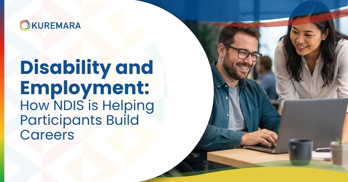 Disability and Employment How NDIS is Helping Participants Build Careers