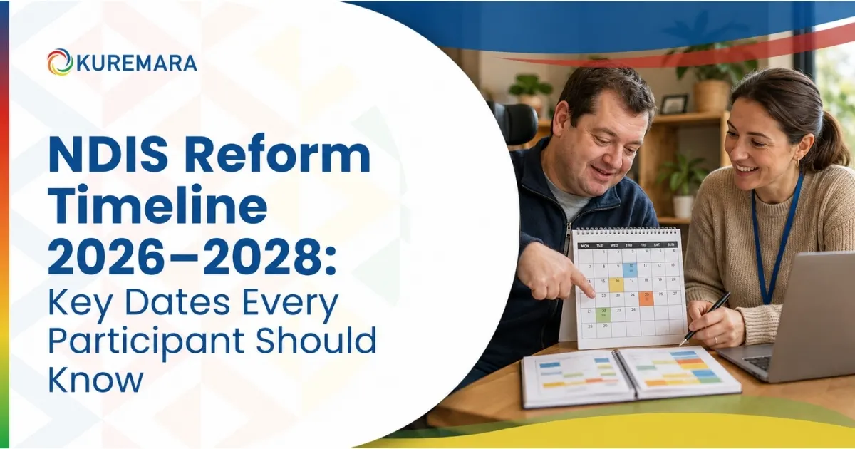 NDIS Reform Timeline 2026–2028: Key Dates Every Participant Should Know